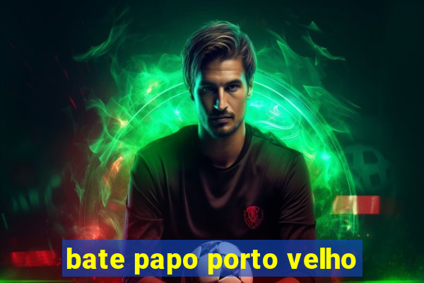 bate papo porto velho